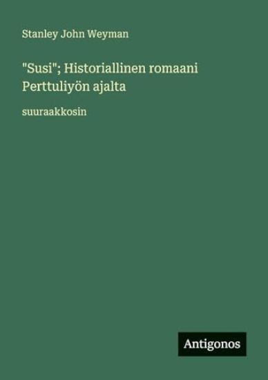 "Susi"; Historiallinen romaani Perttuliyön ajalta