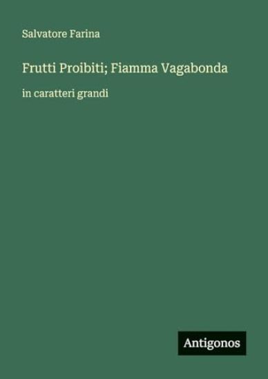 Frutti Proibiti; Fiamma Vagabonda