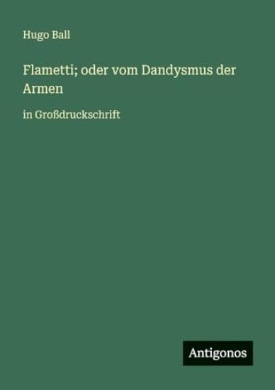 Flametti; oder vom Dandysmus der Armen