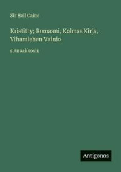 Kristitty; Romaani, Kolmas Kirja, Vihamiehen Vainio