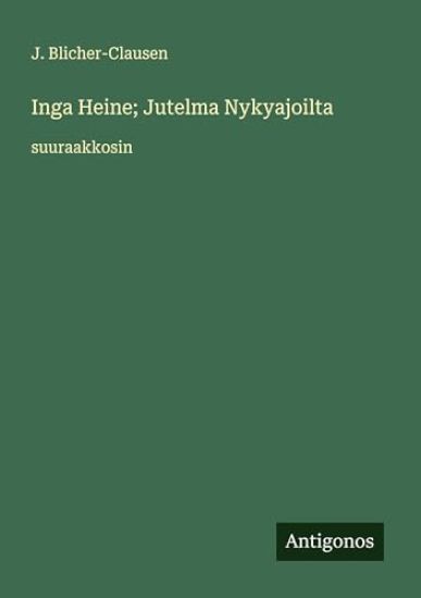 Inga Heine; Jutelma Nykyajoilta