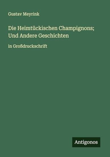 Die Heimtückischen Champignons; Und Andere Geschichten