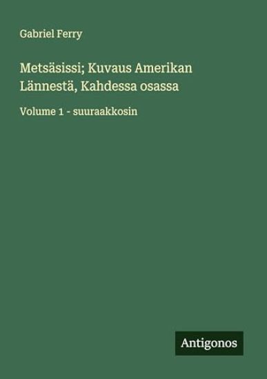 Metsäsissi; Kuvaus Amerikan Lännestä, Kahdessa osassa