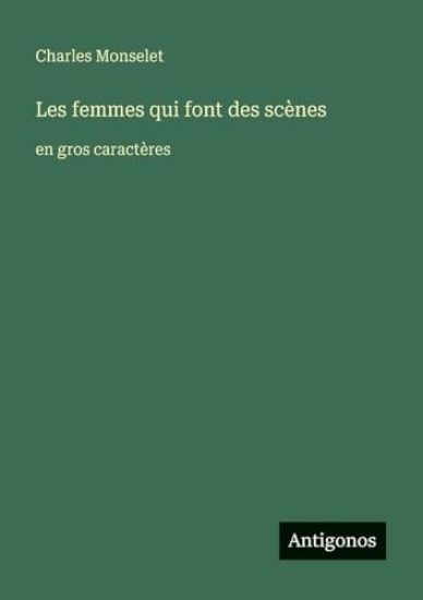 Les femmes qui font des scènes: en gros caractères