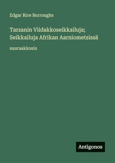 Kansikuva: Tarzanin Viidakkoseikkailuja; Seikkailuja Afrikan Aarniometsissä