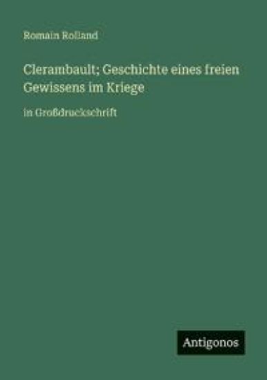 Clerambault; Geschichte eines freien Gewissens im Kriege