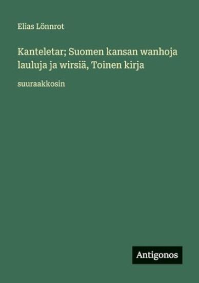 Kanteletar; Suomen kansan wanhoja lauluja ja wirsiä, Toinen kirja
