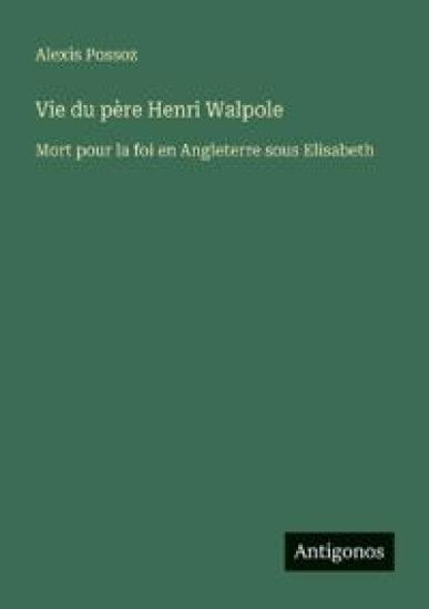 Vie du père Henri Walpole