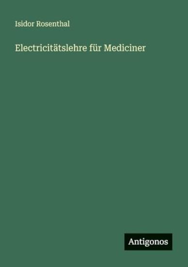 Electricitätslehre für Mediciner