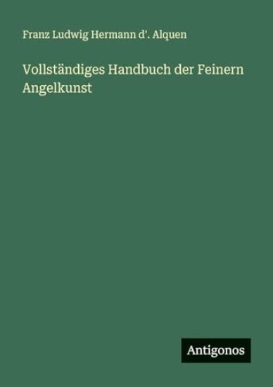 Vollständiges Handbuch der Feinern Angelkunst