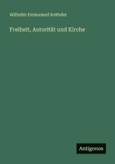 Freiheit, Autorität und Kirche