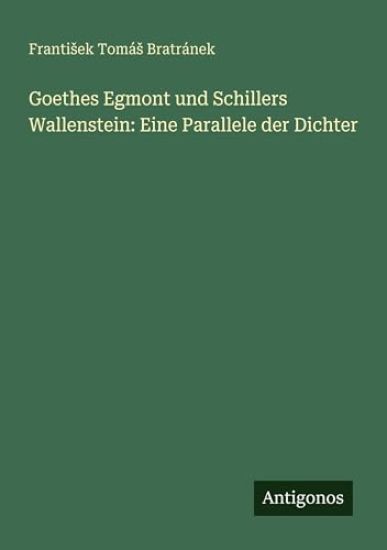 Goethes Egmont und Schillers Wallenstein