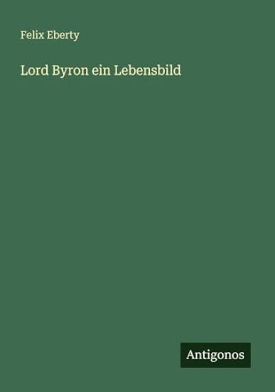 Lord Byron ein Lebensbild