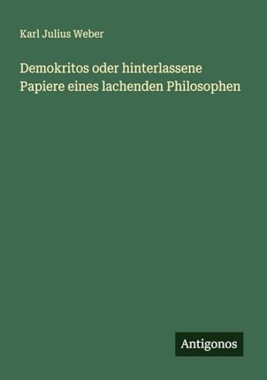 Demokritos oder hinterlassene Papiere eines lachenden Philosophen