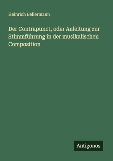 Der Contrapunct, oder Anleitung zur Stimmführung in der musikalischen Composition