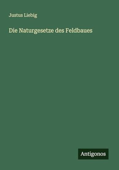 Die Naturgesetze des Feldbaues