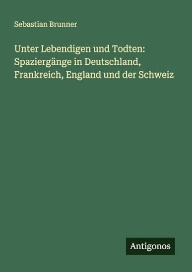 Unter Lebendigen und Todten