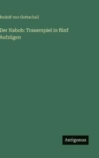 Der Nabob: Trauerspiel in fünf Aufzügen