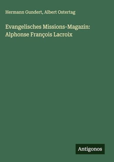 Evangelisches Missions-Magazin: Alphonse François Lacroix