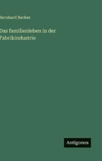 Das familienleben in der Fabrikindustrie