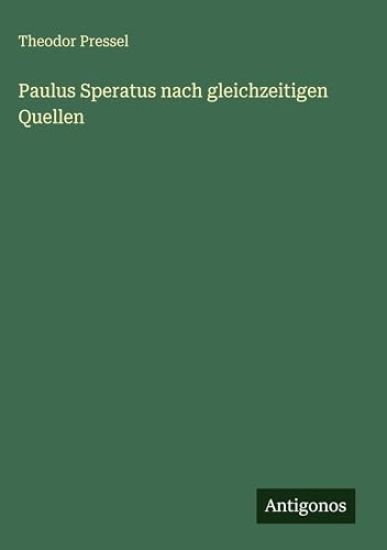 Paulus Speratus nach gleichzeitigen Quellen