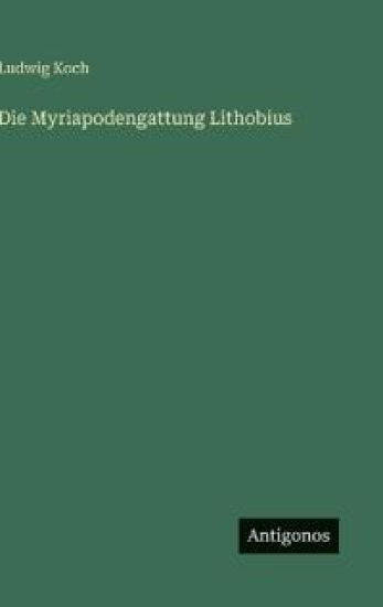 Die Myriapodengattung Lithobius