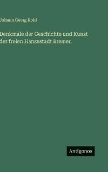 Denkmale der Geschichte und Kunst der freien Hansestadt Bremen