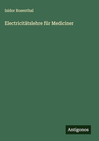 Electricitätslehre für Mediciner