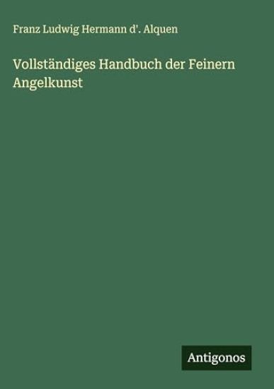 Vollständiges Handbuch der Feinern Angelkunst