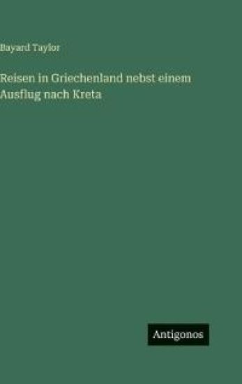 Reisen in Griechenland nebst einem Ausflug nach Kreta