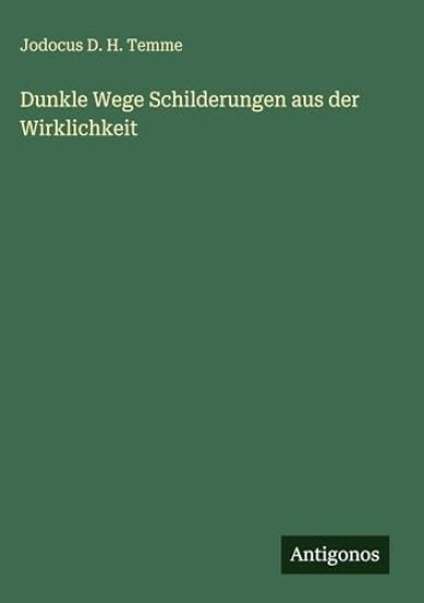 Dunkle Wege Schilderungen aus der Wirklichkeit