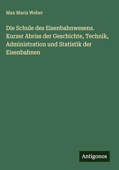 Die Schule des Eisenbahnwesens. Kurzer Abriss der Geschichte, Technik, Administration und Statistik der Eisenbahnen
