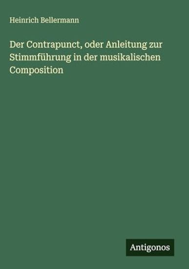 Der Contrapunct, oder Anleitung zur Stimmführung in der musikalischen Composition