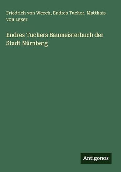 Endres Tuchers Baumeisterbuch der Stadt Nürnberg