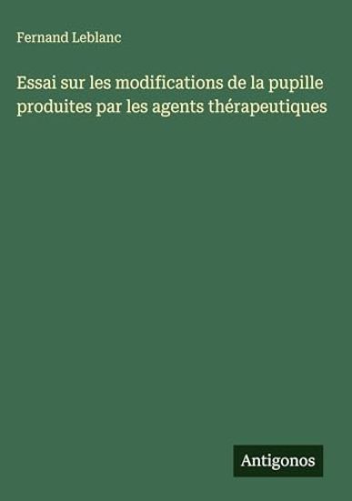 Essai sur les modifications de la pupille produites par les agents thérapeutiques