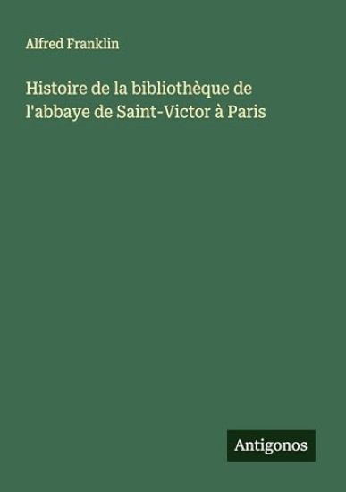 Histoire de la bibliothèque de l'abbaye de Saint-Victor à Paris