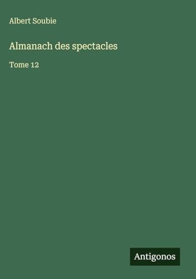 Soubie, A: Almanach des spectacles