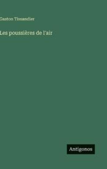 Tissandier, G: Poussières de l'air