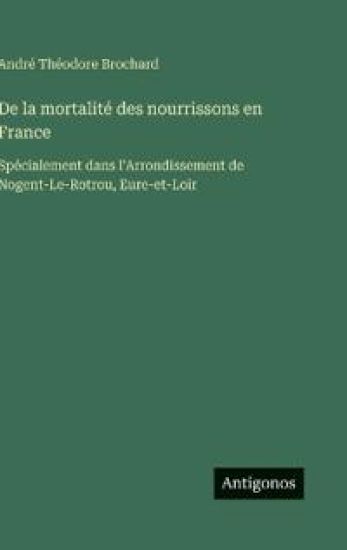 Brochard, A: La mortalité des nourrissons en France