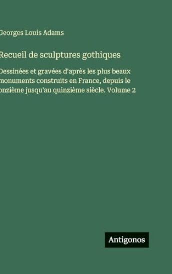 Adams, G: Recueil de sculptures gothiques