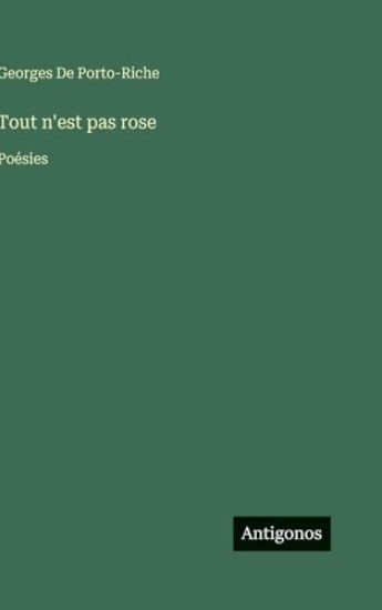 De Porto-Riche, G: Tout n'est pas rose