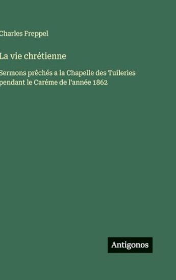 Freppel, C: Vie chrétienne