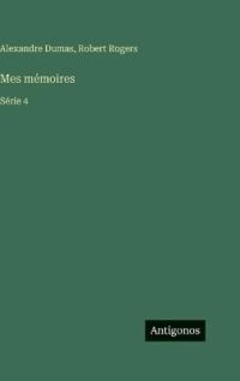 Dumas, A: Mes mémoires