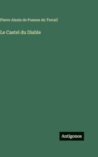 Ponson du Terrail, P: Castel du Diable
