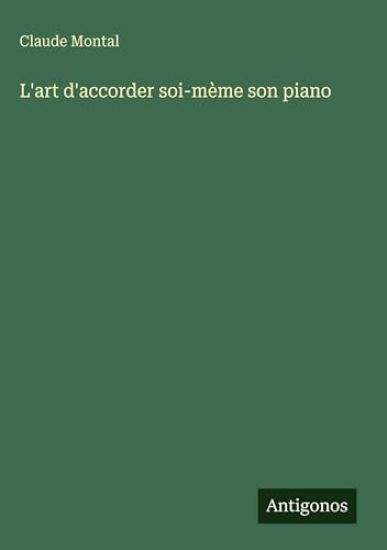 Montal, C: L'art d'accorder soi-mème son piano
