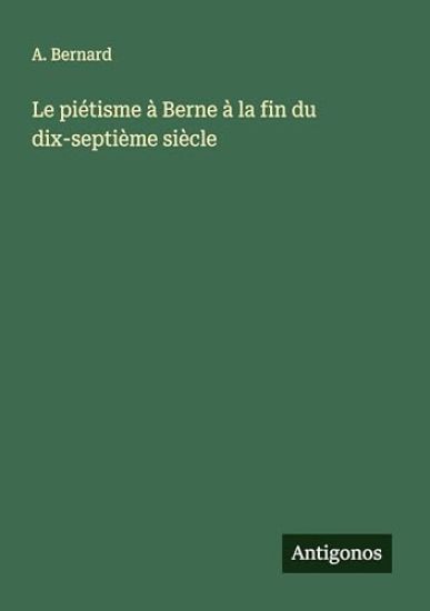 Le piétisme à Berne à la fin du dix-septième siècle