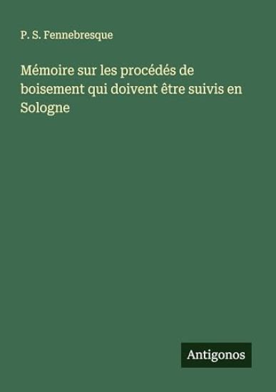 Mémoire sur les procédés de boisement qui doivent être suivis en Sologne