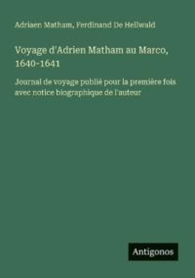 Voyage d'Adrien Matham au Marco, 1640-1641