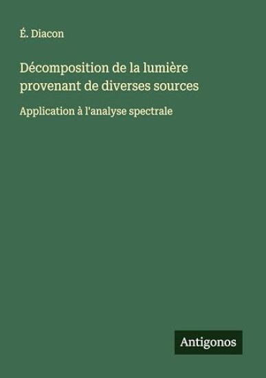 Décomposition de la lumière provenant de diverses sources: Application à l'analyse spectrale