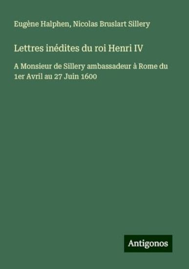 Lettres inédites du roi Henri IV